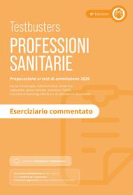 Testbusters. Professioni sanitarie 2026. Eserciziario commentato. Con simulatore online