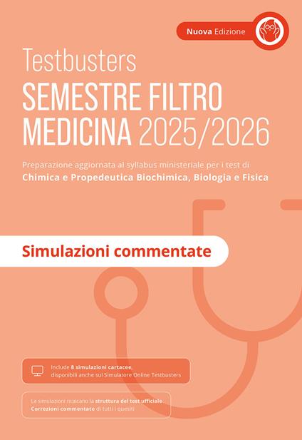 Testbusters. Ammissione a Medicina 2025-2026. Simulazioni commentate. Preparazione per gli esami di chimica e propedeutica biochimica, biologia e fisica - copertina