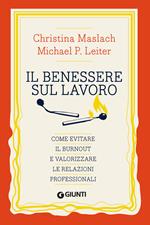 Il benessere sul lavoro. Come evitare il burnout e valorizzare le relazioni personali