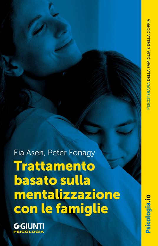 Trattamento basato sulla mentalizzazione con le famiglie - Eia Asen,Peter Fonagy - copertina