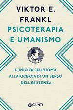 Psicoterapia e umanismo. L'unicità dell'uomo alla ricerca di un senso dell'esistenza