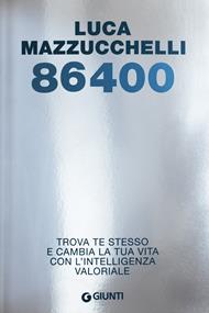 86400. Trova te stesso e cambia la tua vita con l'intelligenza valoriale