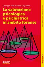 La valutazione psicologica e psichiatrica in ambito forense