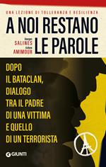 A noi restano le parole. Dopo il Bataclan, dialogo tra il padre di una vittima e quello di un terrorista