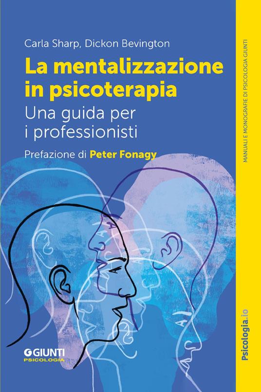 La mentalizzazione in psicoterapia. Una guida per i professionisti - Dickon Bevington,Carla Sharp - ebook