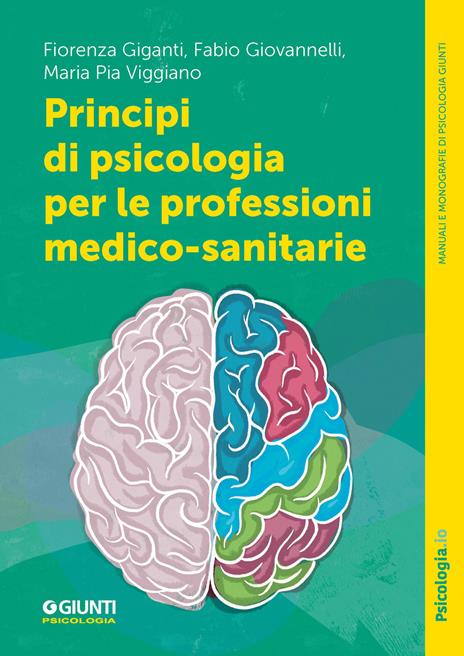 Principi di psicologia nelle professioni medico-sanitarie - Maria Pia Viggiano,Fabio Giovannelli,Fiorenza Giganti - copertina