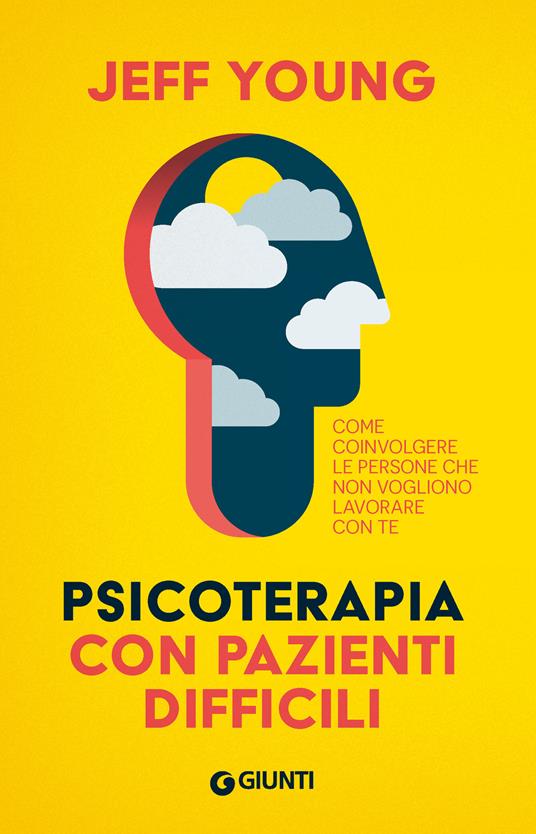 Psicoterapia con pazienti difficili. Come coinvolgere le persone che non vogliono lavorare con te - Jeff Young - ebook