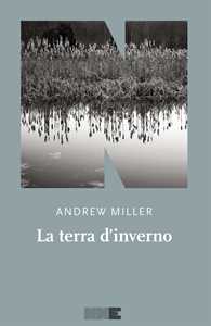 Libro La terra d'inverno Andrew Miller