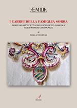 I Cabrei della famiglia Sorra. Mappe sei-settecentesche di un'azienda agricola tra modenese e bolognese