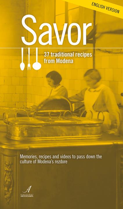 Savor. 37 traditional recipes from Modena. Memories, recipes and videos to pass down the culture of Modena's rezdore - Antonio Cherchi - copertina