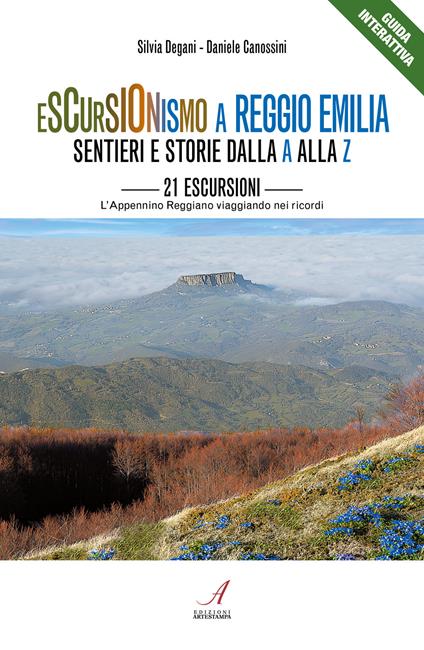 Escursionismo a Reggio Emilia. Sentieri e storie dalla A alla Z. 21 escursioni, l'Appennino Reggiano viaggiando nei ricordi - Daniele Canossini,Silvia Degani - copertina