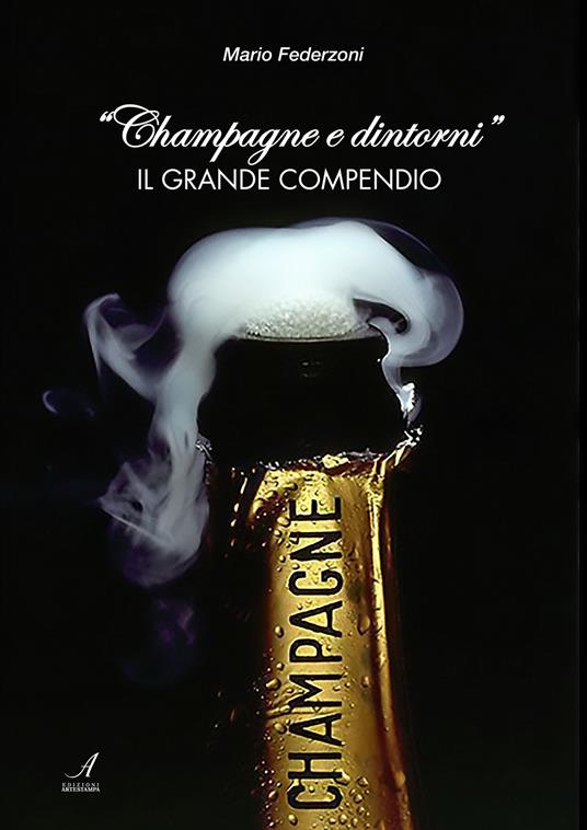 Champagne e dintorni. Il grande compendio - Mario Federzoni - copertina