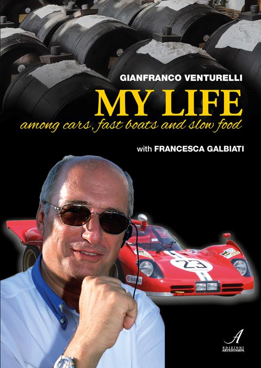 Gianfranco Venturelli. My life. Among cars, fast boats and slow food - Francesca Galbiati - copertina