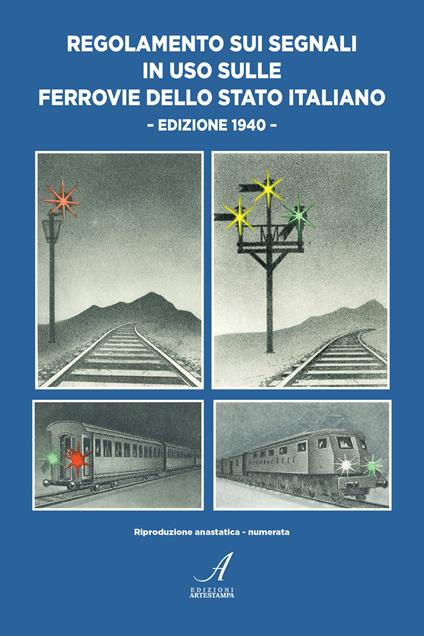 Regolamento sui segnali in uso sulle Ferrovie dello Stato Italiano. Edizione 1990. Riproduzione anastatica numerata - Maurizio Panconesi - copertina