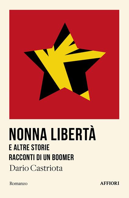 Nonna Libertà e altre storie. Racconti di un boomer - Dario Castriota - copertina