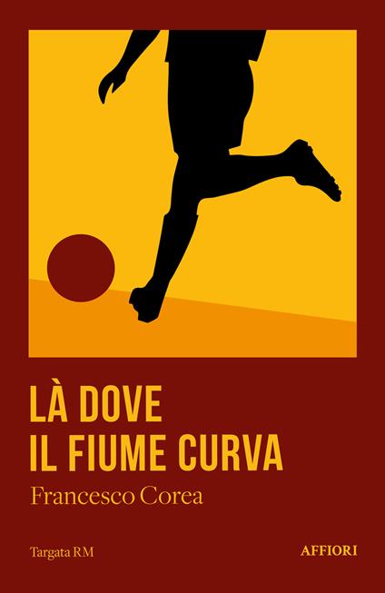 Là dove il fiume curva - Francesco Corea - copertina