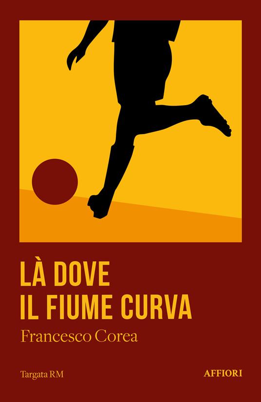 Là dove il fiume curva - Francesco Corea - copertina