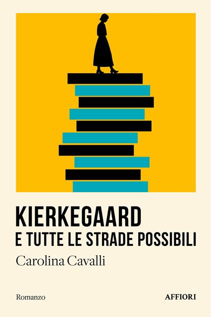 Kierkegaard e tutte le strade possibili - Carolina Cavalli - copertina