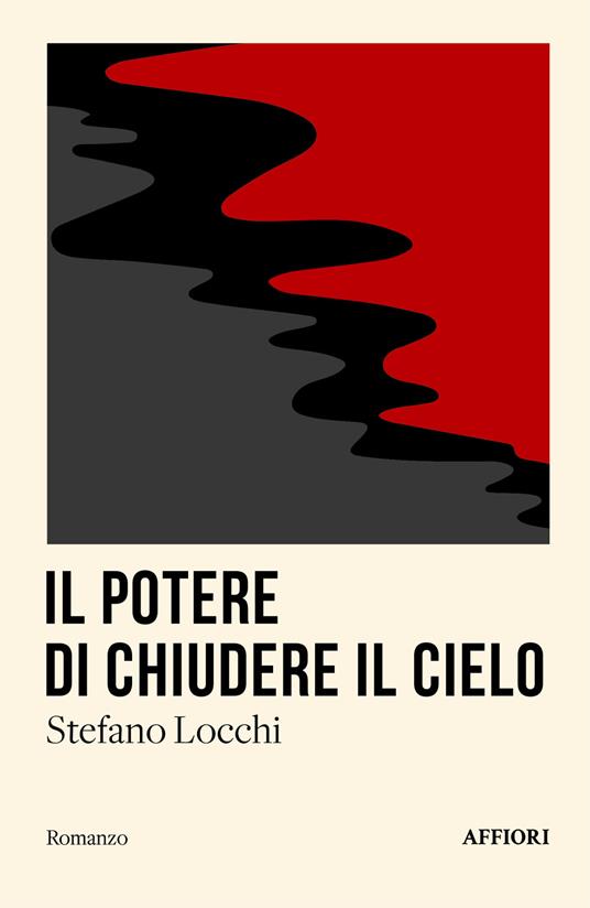 Il potere di chiudere il cielo - Stefano Locchi - copertina