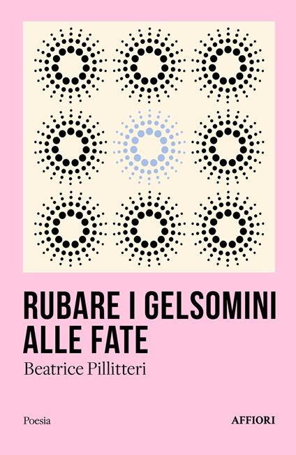Rubare i gelsomini alle fate - Beatrice Pillitteri - copertina