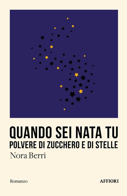 Quando sei nata tu. Polvere di zucchero e di stelle - Nora Berri - copertina