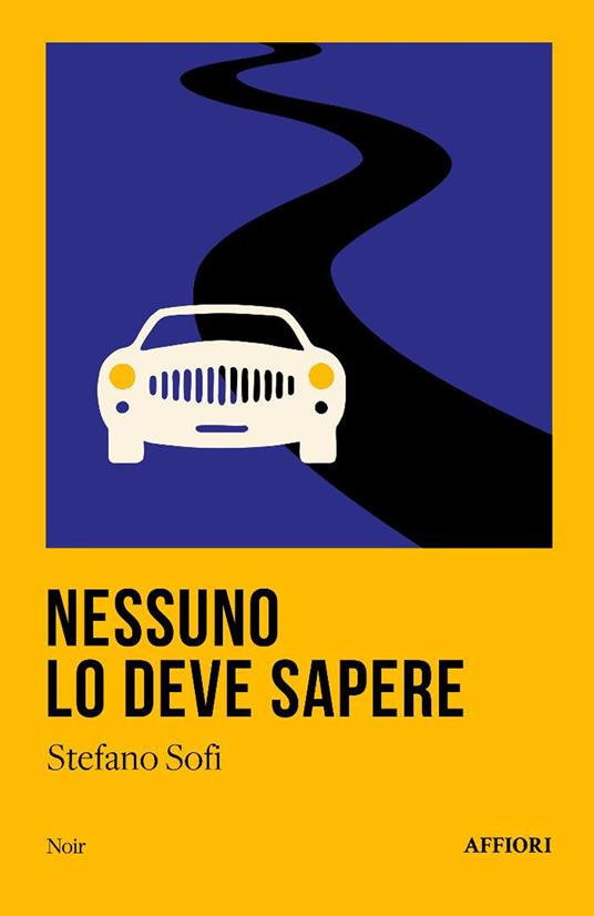 Nessuno lo deve sapere - Stefano Sofi - copertina