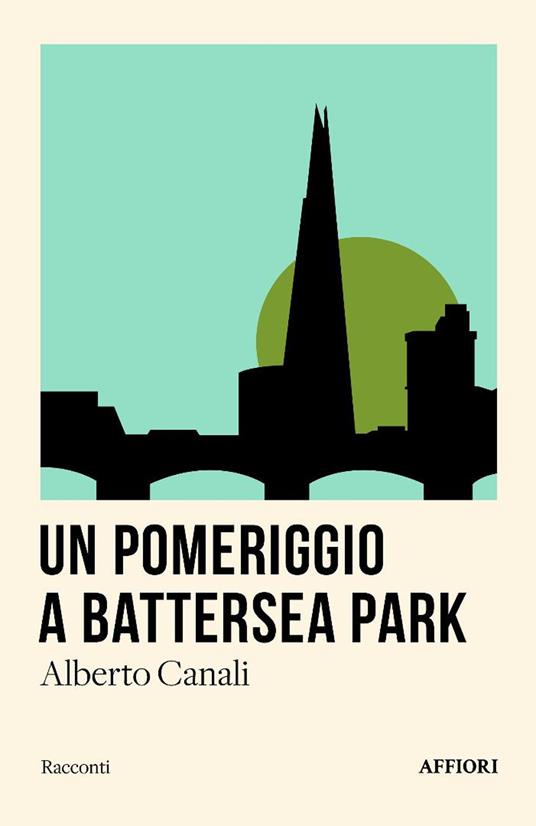 Un pomeriggio a Battersea Park e altri racconti - Alberto Canali - copertina