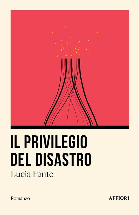 Il privilegio del disastro - Lucia Fante - copertina