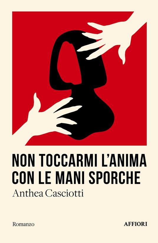 Non toccarmi l'anima con le mani sporche - Anthea Casciotti - copertina