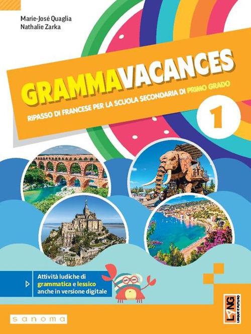 Grammavacances. Ripasso di francese. Per la Scuola media. Con e-book. Con espansione online. Vol. 1 - Marie-José Quaglia,Nathalie Zarka - copertina
