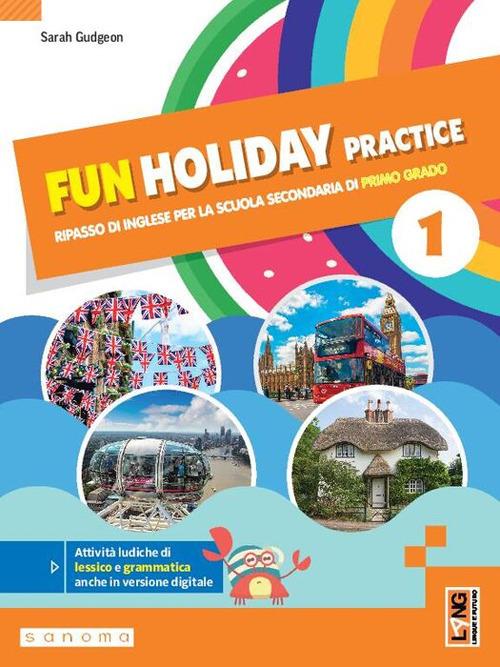 Fun holiday practice. Ripasso di inglese. With Towards the Exam. Per la Scuola media. Con e-book. Con espansione online. Vol. 1 - Sarah Gudgeon - copertina