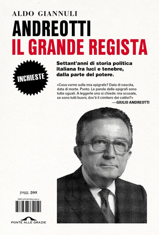 Andreotti il grande regista. Settant'anni di storia politica italiana fra luci e tenebre, dalla parte del potere - Aldo Giannuli - ebook