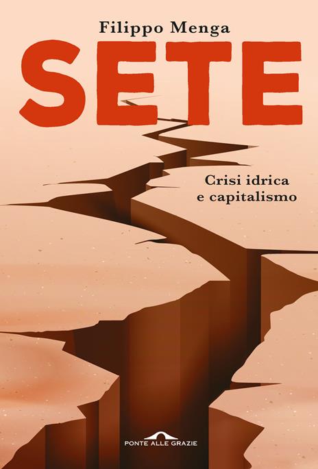 Sete. Crisi idrica e capitalismo - Filippo Menga - copertina