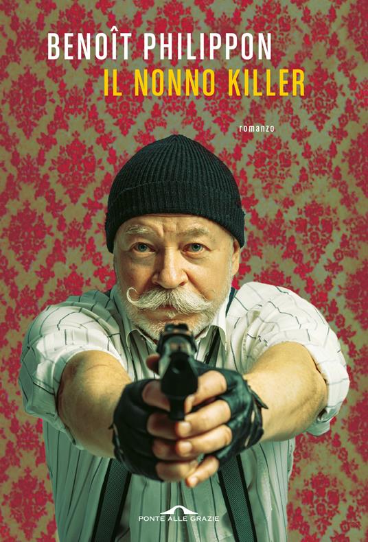 Il nonno killer - Benoît Philippon - copertina