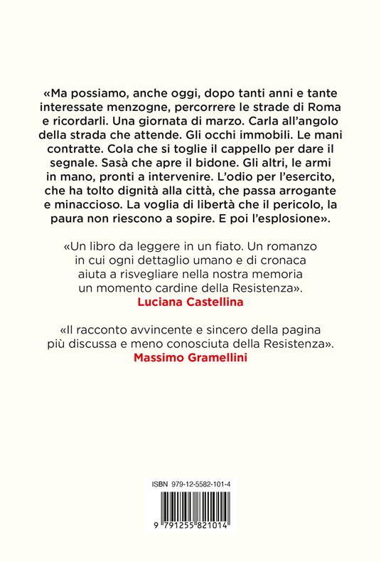 A Roma non ci sono le montagne. Il romanzo di via Rasella: lotta, amore e libertà - Ritanna Armeni - 4