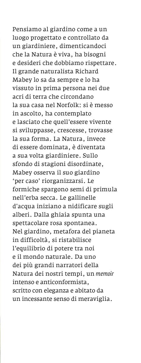 Il giardino per caso. Per coltivare l'equilibrio tra uomo e natura - Richard Mabey - 2