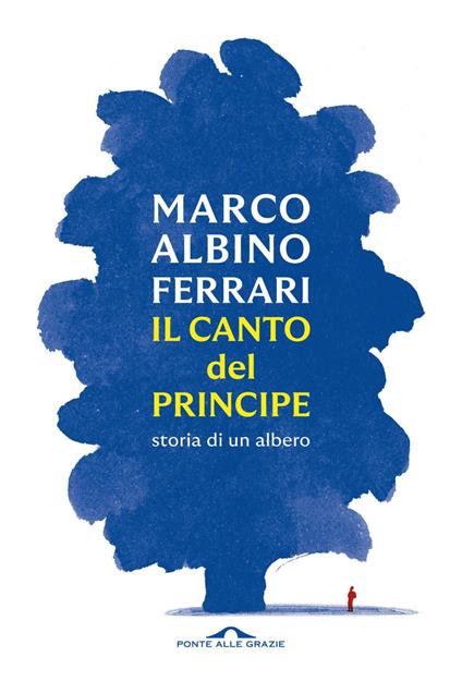 Il canto del Principe. Storia di un albero - Marco Albino Ferrari - ebook