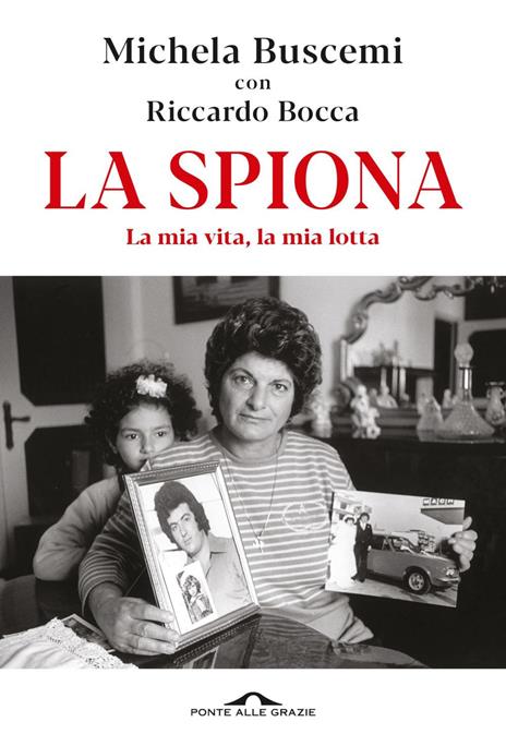 La spiona. La mia vita, la mia lotta - Michela Buscemi,Riccardo Bocca - copertina