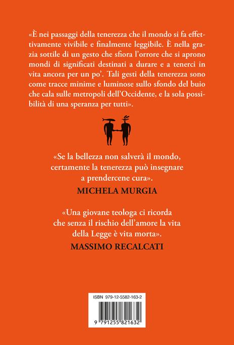 Tenerezza. La rivoluzione del potere gentile - Isabella Guanzini - 4
