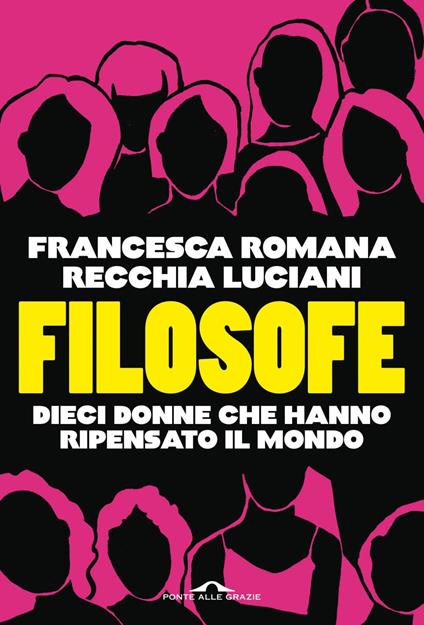 Filosofe. Dieci donne che hanno ripensato il mondo - Francesca R. Recchia Luciani - ebook