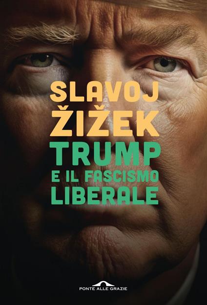 Trump e il fascismo liberale - Slavoj Zizek - ebook