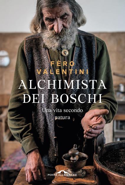 Alchimista dei boschi - Ferruccio Valentini - ebook