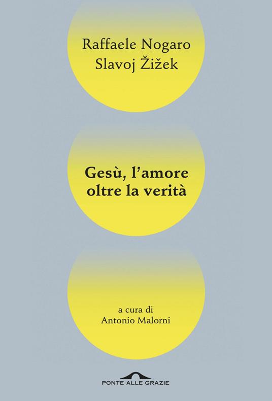 Gesù, l'amore oltre la verità - Raffaele Nogaro,Slavoj Zizek - ebook