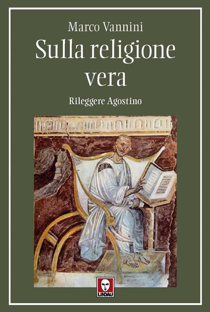 Sulla religione vera. Rileggere Agostino - Marco Vannini - copertina