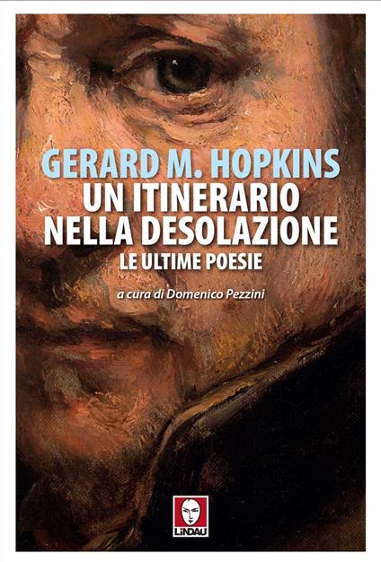 Un itinerario nella desolazione. Le ultime poesie - Gerard Manley Hopkins,Domenico Pezzini - ebook