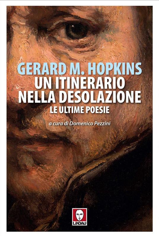 Un itinerario nella desolazione. Le ultime poesie - Gerard Manley Hopkins,Domenico Pezzini - ebook