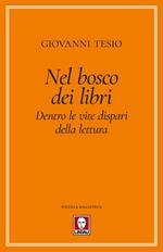Nel bosco dei libri. Dentro le vite dispari della lettura