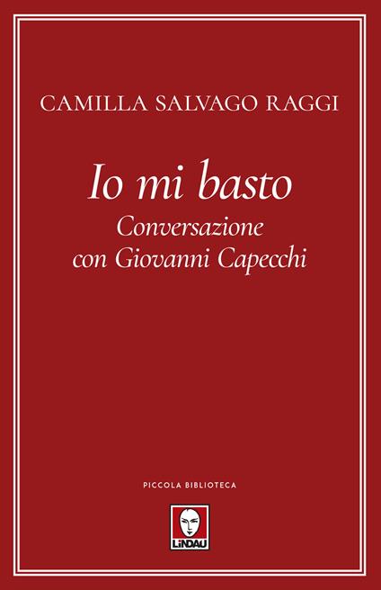 Io mi basto. Conversazione con Giovanni Capecchi - Camilla Salvago Raggi - copertina