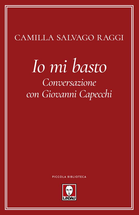 Io mi basto. Conversazione con Giovanni Capecchi - Camilla Salvago Raggi - copertina