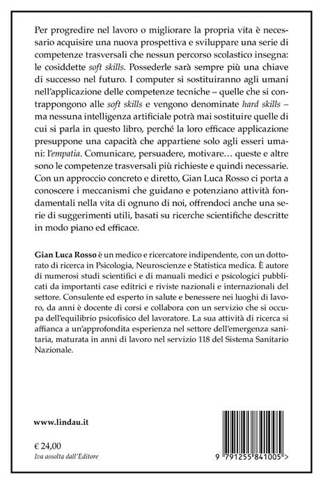 Le mie soft skills. Dalla ricerca scientifica al successo: tutti i segreti per padroneggiare le competenze trasversali nel lavoro e nella vita - Gian Luca Rosso - 3